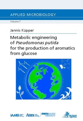 Jannis Küpper | Metabolic engineering of Pseudomonas putida for the...