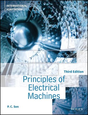 P. C. Sen | Principles of Electric Machines and Power Electronics,...