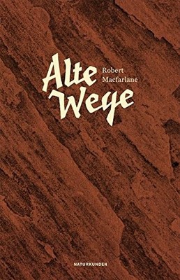 Robert Macfarlane Judith Schalansky Andreas Jandl Frank Si Alte Wege (UK IMPORT)