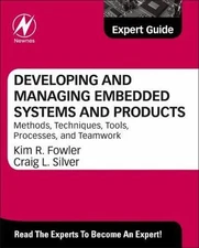 Developing and Managing Embedded Systems and Products: Methods, Techniques, Too