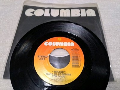 Wham! 45 rpm: Wake Me Up Before You Go-Go w/PS - Columbia 38-04552 - TESTED
