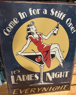 MAN CAVE Come In For A Stiff One! It s Ladies Night Every Night  Sign16  x 12.5 