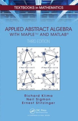 Applied Abstract Algebra With Maple and Matlab, Hardcover by Klima, Richard; ...