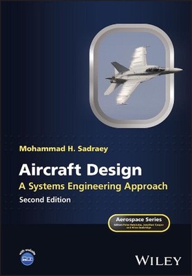 Aircraft Design: A Systems Engineering Approach by Mohammad H. Sadraey (English)