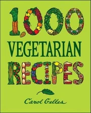 1,000 Vegetarian Recipes - Hardcover By Carol Gelles - VERY GOOD