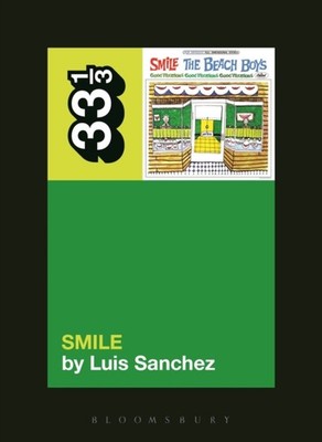 The Beach Boys' Smile by Luis Sanchez PAPERBACK 9781623562588