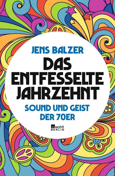 Das Entfesselte Jahrzehnt, Jens Balzer-image