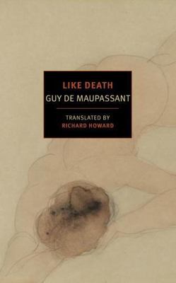 Like Death by Guy de Maupassant, ADVANCED UNCORRECTED PROOF COPY