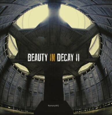 Beauty in Decay Ser.: Beauty in Decay II (2012, Hardcover)