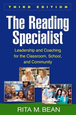 The Reading Specialist, Third Edition : Leadership for the Classr
