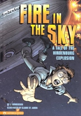 Fire in the Sky: A Tale of the Hindenburg Explosion (Graphic Flash)