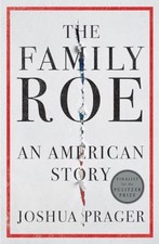 The Family Roe: An American Story, Prager, Joshua