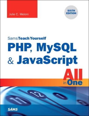 PHP, MySQL & JavaScript All in One, Sams Teach Yourself (6th Edition) - GOOD