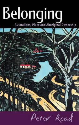 Belonging Australians, Place and Aboriginal Ownership Read Hardback