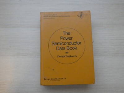 The Power Semiconductor Data Book From Design Engineers Texas Instruments 1st ED
