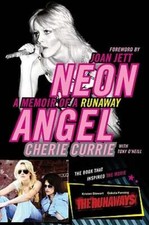 Neon Angel: A Memoir of a Runaway by Cherie Currie: New