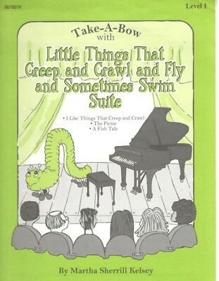 TAKE-A-BOW LITTLE THINGS THAT CREEP AND CRAWL AND FLY AND SOMETIMES SWIM SUITE