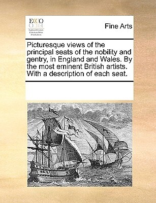 Picturesque Views of the Principal Seats of the Nobility and Gentry, in England