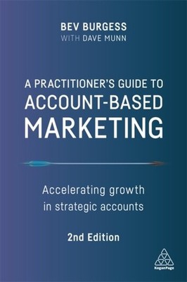 A Practitioner`s Guide to Account Based Marketin   Accelerating Growth in Strat 