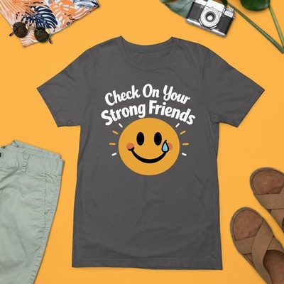 Check On Your Strong Friends T-Shirt Mental Health Awareness Support Geschenk