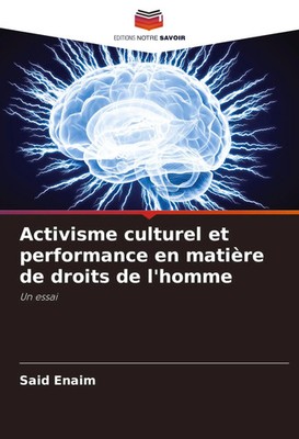 Activisme culturel et performance en matière de droits de l'homme Un essai Enaim