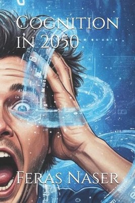 Cognition in 2050 by Feras Naser Paperback Book
