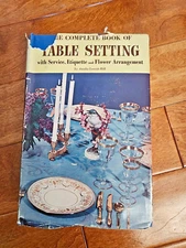 The Complete Book of Table Setting by Amelia Leavitt Hill 1949 HCDJ Vintage