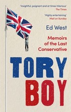 West, Ed : Tory Boy: Memoirs of the Last Conservati Expertly Refurbished Product