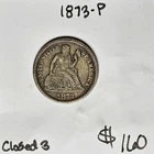 1873-P Seated Liberty Dime - NO ARROWS - CLOSED 3 - XF/AU Example!