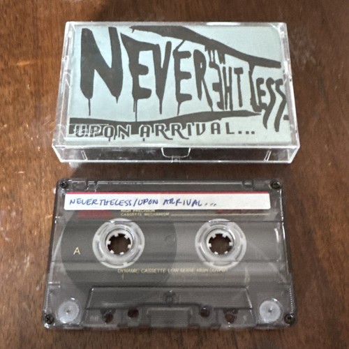 Nevertheless Upon Arrival Demo Tape Cassette Hard Rock Alternative Punk Indy OG