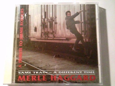 Same Train - A Different Time Merle Haggard: