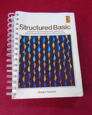 Structured Basic - A Guide to Good Programming Style for Acorn BBC ...