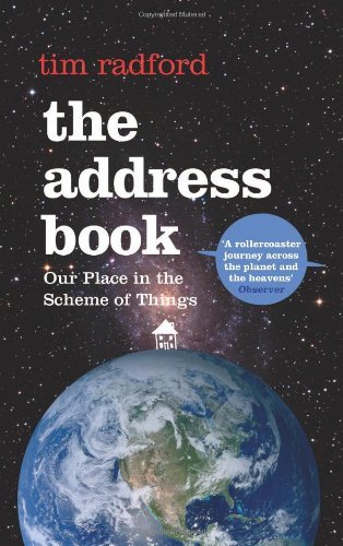 The Address Book: Our Place in the Scheme of Things By Tim Radford