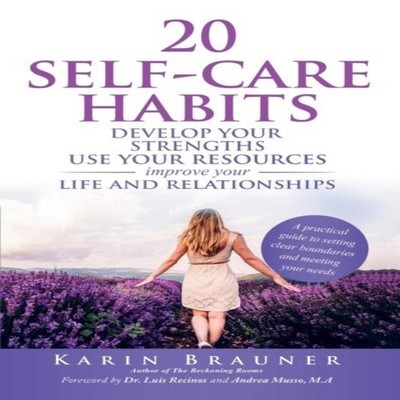 20 Self-Care Habits Develoip Your Strengths Use Your Resources Im