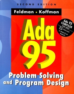ADA 95: PROBLEM SOLVING AND PROGRAM DESIGN By Michael B. Feldman
