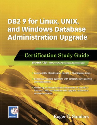 DB2 9 for Linux, UNIX, and Windows Database Administration Upgrade Certification