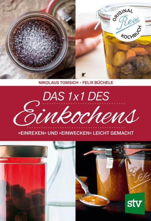 Das 1 X 1 Des Einkochens, Nikolaus Tomsich