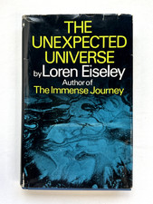 THE UNEXPECTED UNIVERSE-Loren Eiseley-Naturalist- 1969 Hardcover w DJ