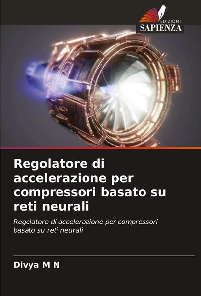 Regolatore Di Accelerazione Per Compressori Basato Su Reti Neurali Divya M N-image