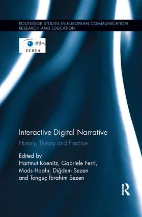Interactive Digital Narrative by Hartmut Koenitz, Gabriele Fe... - - Image 3