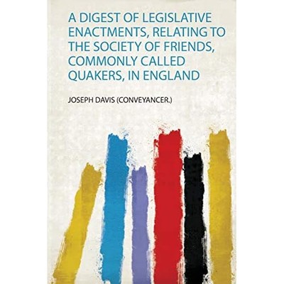 Digest of Legislative Enactments, Relating to the Socie -  NEW Joseph Davis (C 2