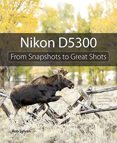 Nikon D5300: From Snapshots to Great Shots-Rob Sylvan - Zdjęcie 1 z 1