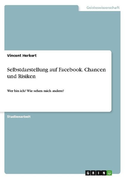 Selbstdarstellung Auf Facebook. Chancen Und Risiken Vincent Herkert-image