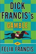 Dick Francis's Gamble - Large Print Dick Francis Felix Francis