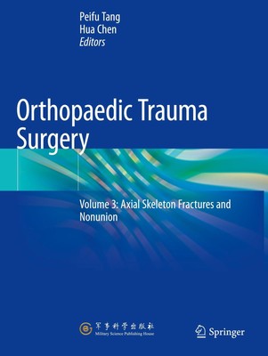 Orthopaedic Trauma Surgery | Volume 3: Axial Skeleton Fractures and Nonunion