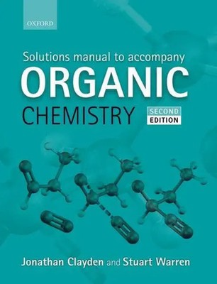 Solutions Manual to accompany Organic Chemistry | Jonathan Clayden (u. a.)