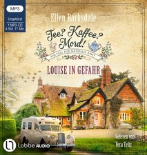 Tee? Kaffee? Mord! 24 - Louise in Gefahr