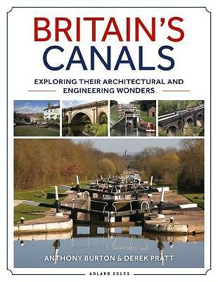 Britain's Canals: Exploring their Architectural and Engineering Wonders by...