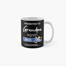 Promoted To Grandpa Again 2025 Loading I Classic Mug , Gift For Family
