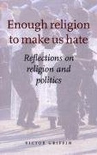 Enough Religion to Make Us Hate: Re..., Griffin, Victor